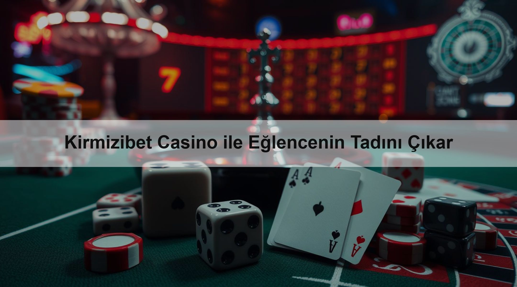 Kirmizibet Casino ile Eğlencenin Tadını Çıkar