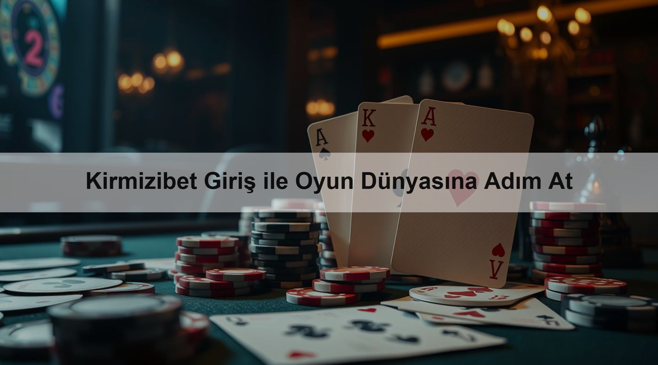 Kirmizibet Giriş ile Oyun Dünyasına Adım At