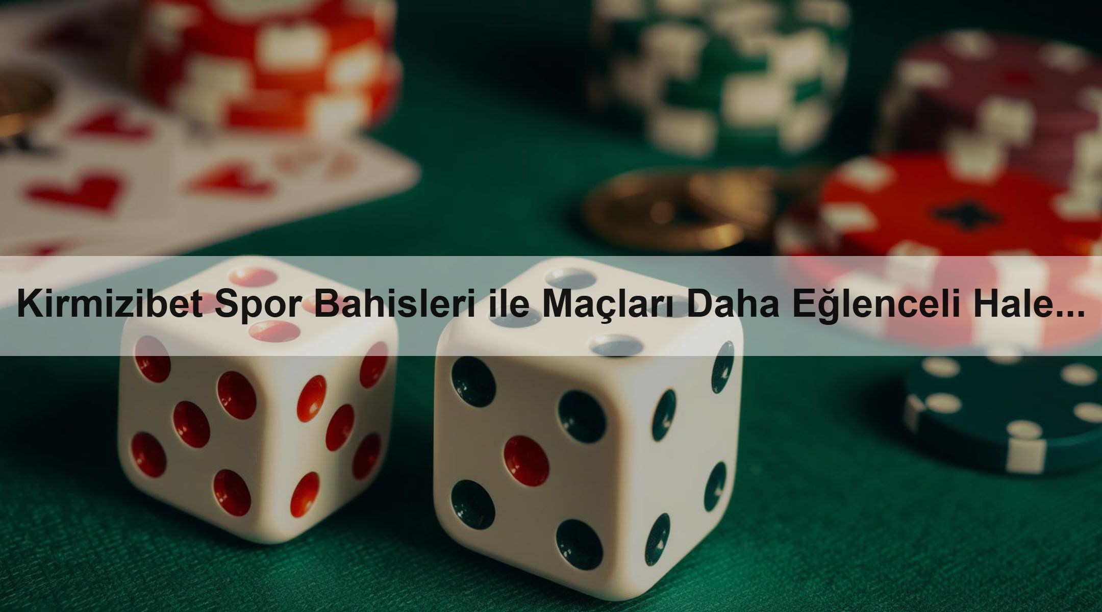 Kirmizibet Spor Bahisleri ile Maçları Daha Eğlenceli Hale Getir